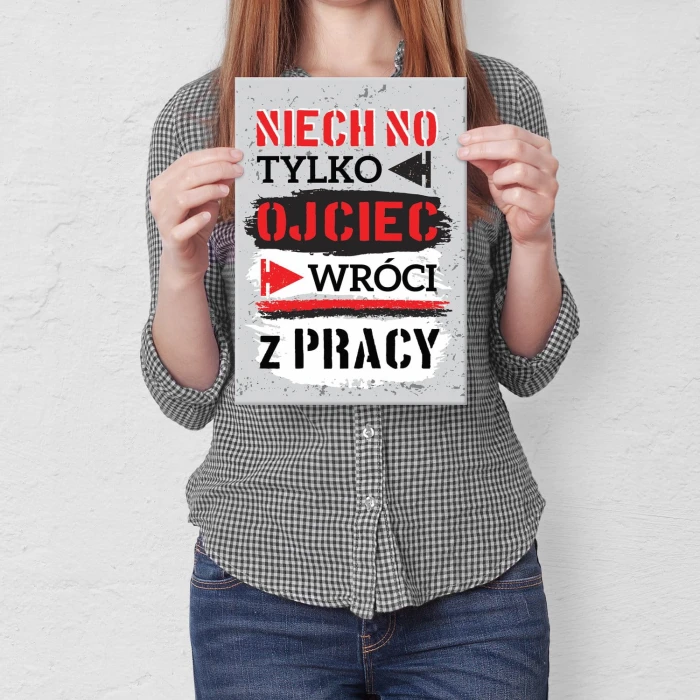 Plakat metalowy Ojciec wróci z pracy Prezent
