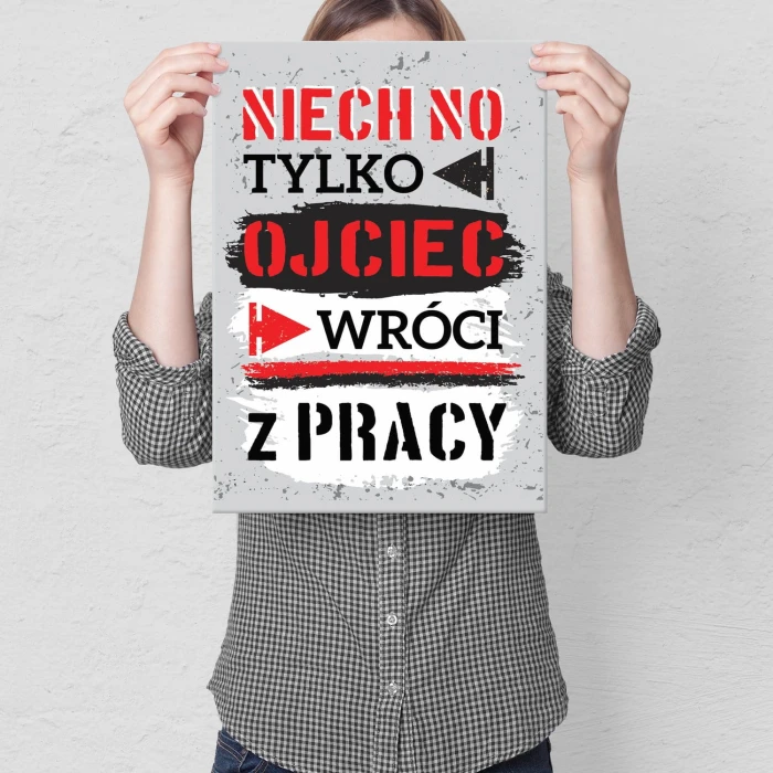 Plakat metalowy Ojciec wróci z pracy Prezent
