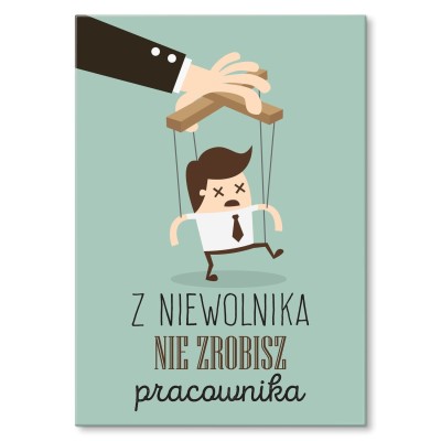 Plakat metalowy Niewolnik pracownik Prezent