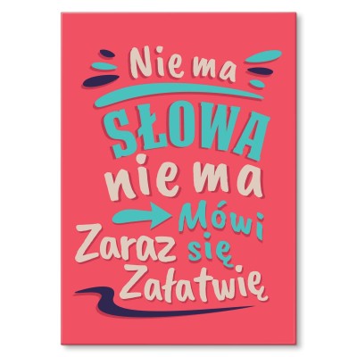 Plakat metalowy Nie ma słowa nie ma Prezent