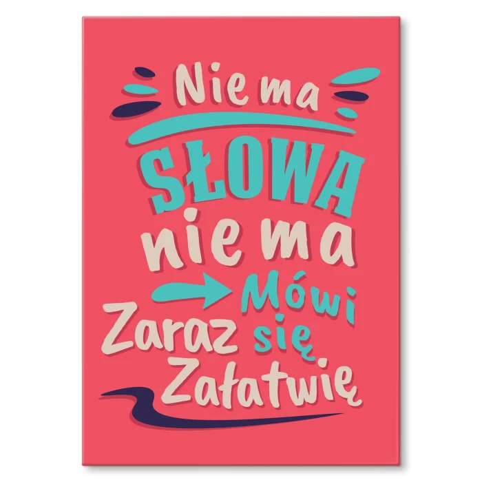 Plakat metalowy Nie ma słowa nie ma Prezent