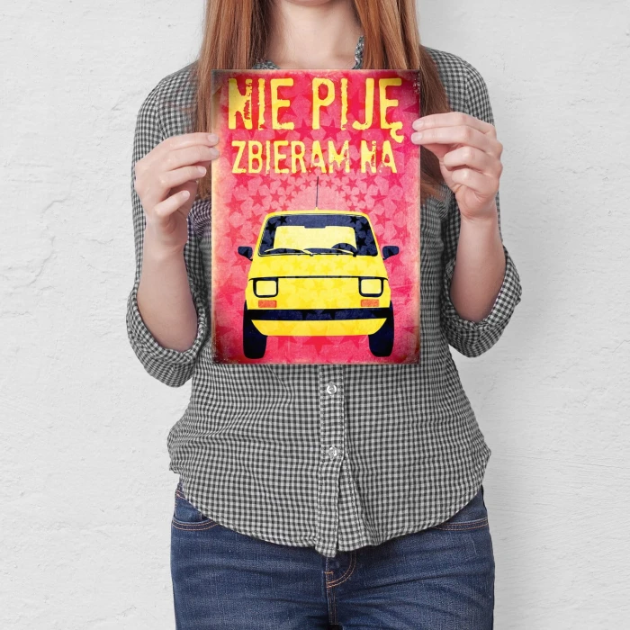 Plakat metalowy Nie piję, zbieram na Malucha Prezent