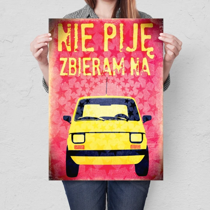 Plakat metalowy Nie piję, zbieram na Malucha Prezent