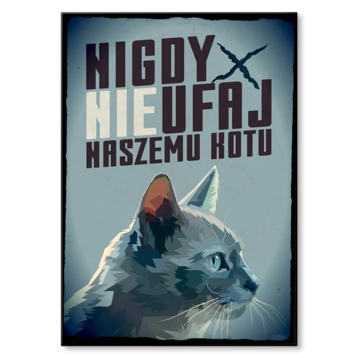 Plakat metalowy Nie ufaj kotu Prezent