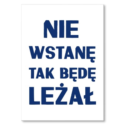 Plakat metalowy Nie wstanę Prezent