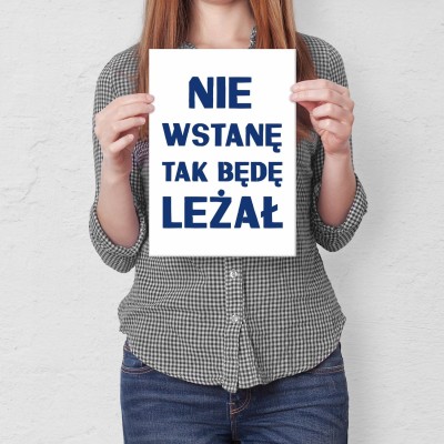 Plakat metalowy Nie wstanę Prezent