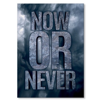 Plakat metalowy Now or never Prezent