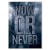 Plakat metalowy Now or never Prezent