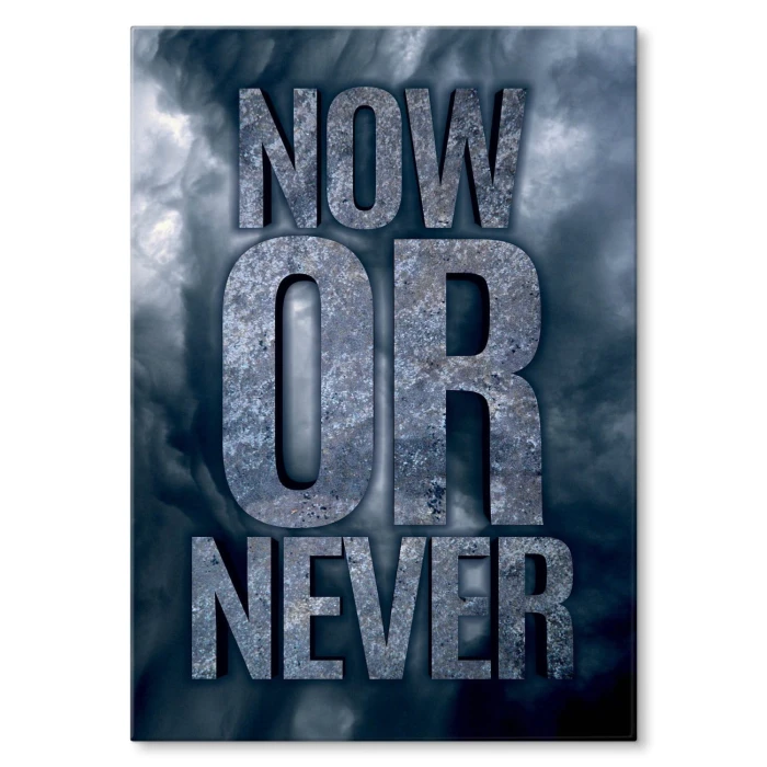 Plakat metalowy Now or never Prezent