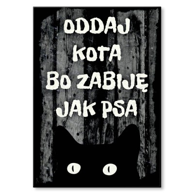 Plakat metalowy Oddaj kota bo zabiję Prezent