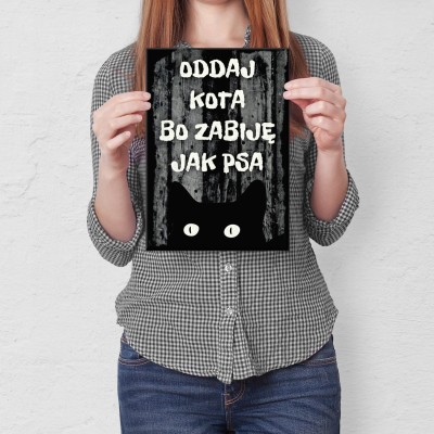 Plakat metalowy Oddaj kota bo zabiję Prezent
