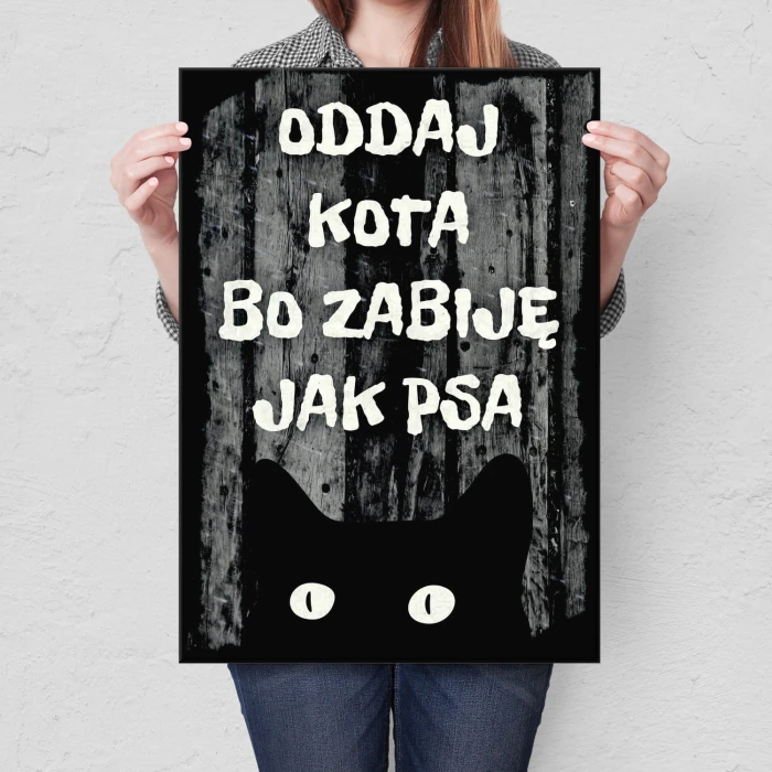 Plakat metalowy Oddaj kota bo zabiję Prezent