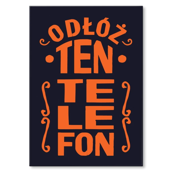 Plakat metalowy Odłóż ten telefon Prezent
