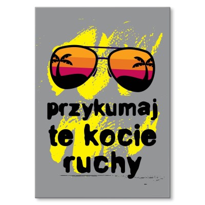 Plakat metalowy Przykumaj kocie ruchy Prezent
