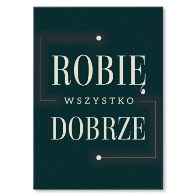 Plakat metalowy Robię wszystko dobrze Prezent