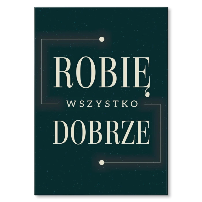 Plakat metalowy Robię wszystko dobrze Prezent