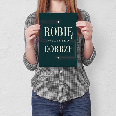 Plakat metalowy Robię wszystko dobrze Prezent