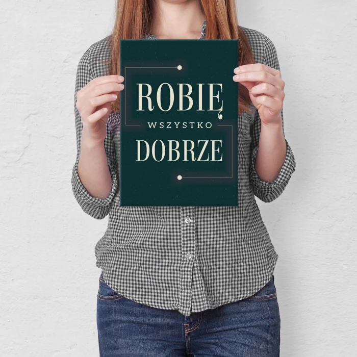 Plakat metalowy Robię wszystko dobrze Prezent