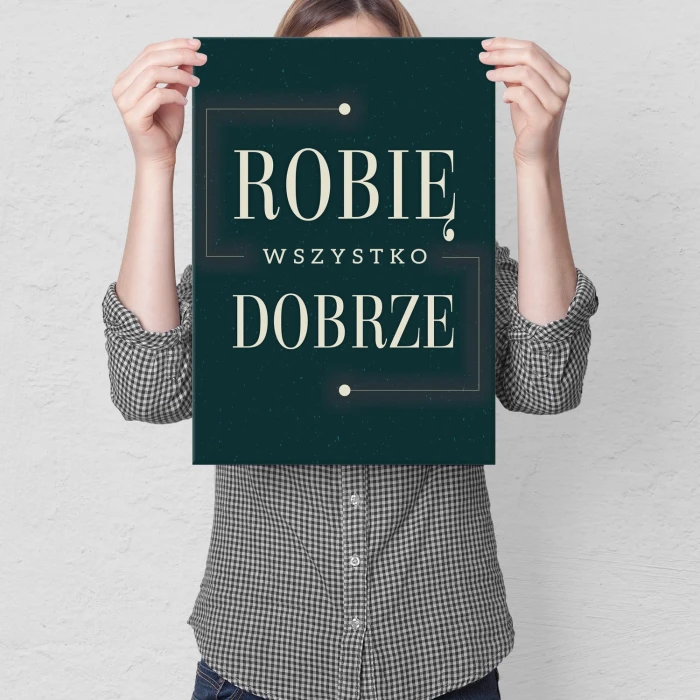 Plakat metalowy Robię wszystko dobrze Prezent