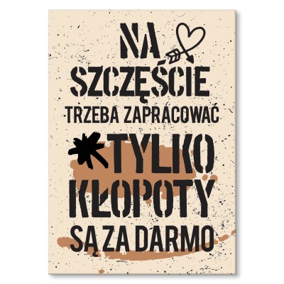 Plakat metalowy Kłopoty są za darmo Prezent