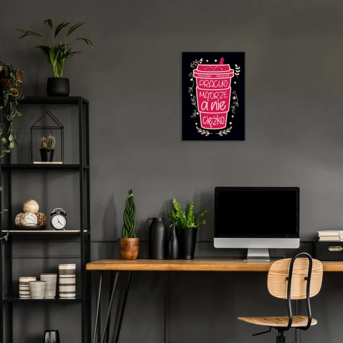 Plakat metalowy Pracuj mądrze Prezent