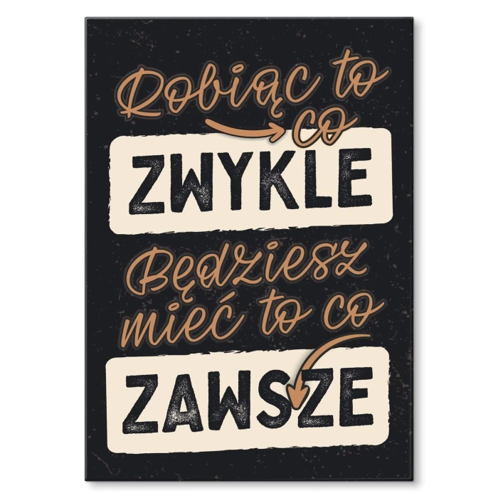 Plakat metalowy Robiąc to co zwykle Prezent