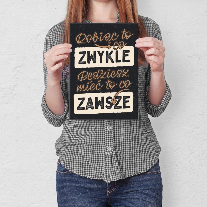 Plakat metalowy Robiąc to co zwykle Prezent