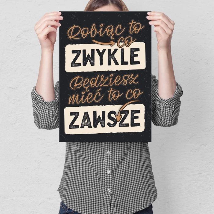 Plakat metalowy Robiąc to co zwykle Prezent
