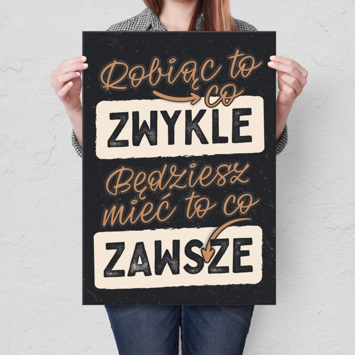 Plakat metalowy Robiąc to co zwykle Prezent