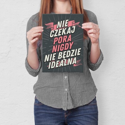 Plakat metalowy Nie czekaj Prezent
