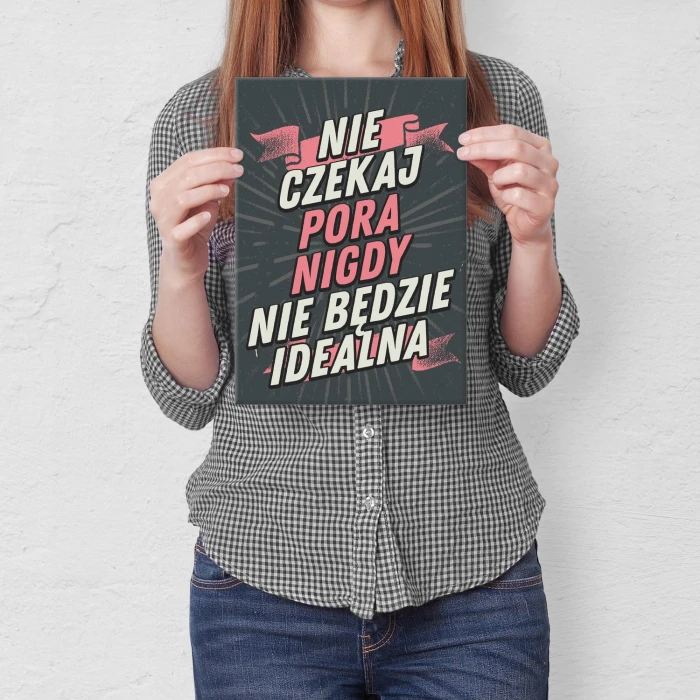 Plakat metalowy Nie czekaj Prezent