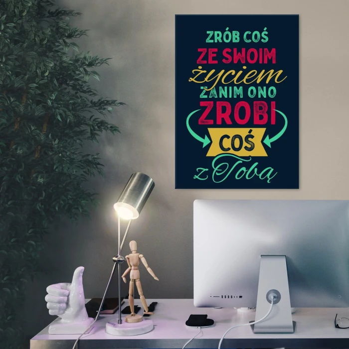 Plakat metalowy Zrób coś ze swoim życiem Prezent