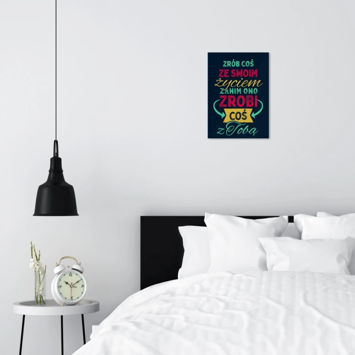Plakat metalowy Zrób coś ze swoim życiem Prezent