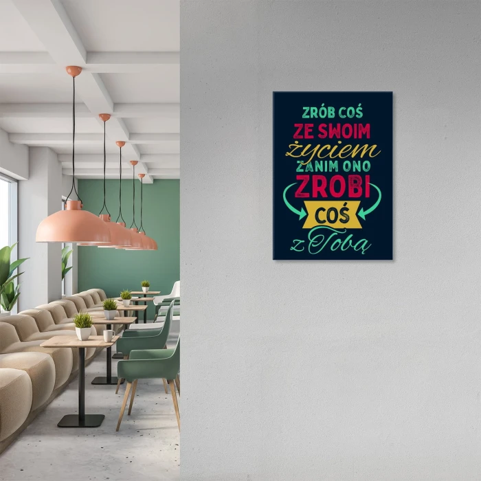 Plakat metalowy Zrób coś ze swoim życiem Prezent