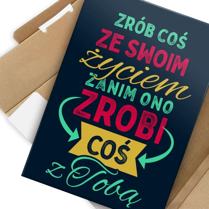 Plakat metalowy Zrób coś ze swoim życiem Prezent