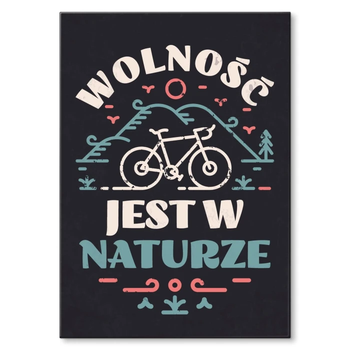 Plakat metalowy Wolność jest w naturze Prezent