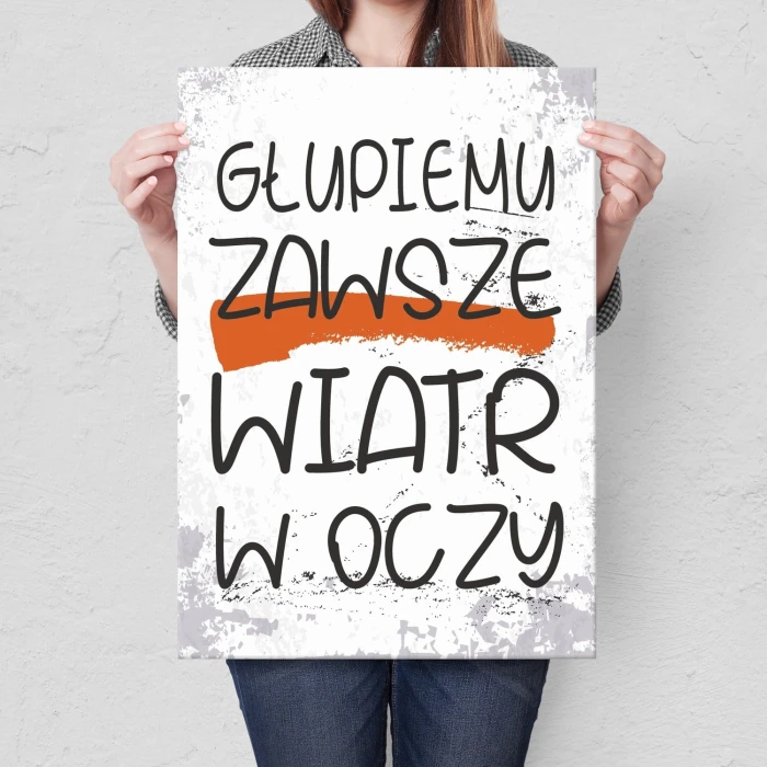 Plakat metalowy Głupiemu wiatr w oczy Prezent