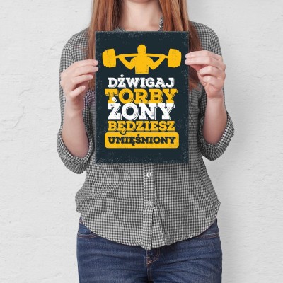 Plakat metalowy Dźwigaj torby żony Prezent