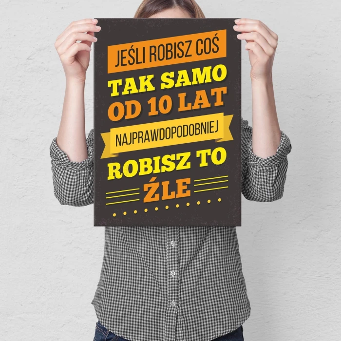 Plakat metalowy Robisz to źle Prezent