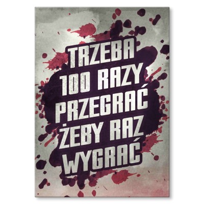 Plakat metalowy Trzeba 100 razy przegrać Prezent