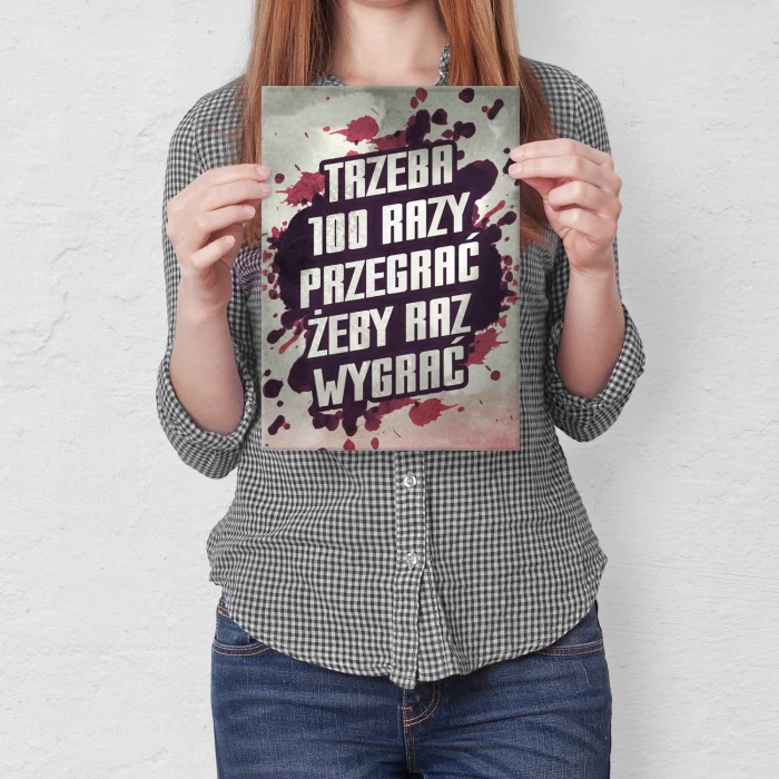 Plakat metalowy Trzeba 100 razy przegrać Prezent