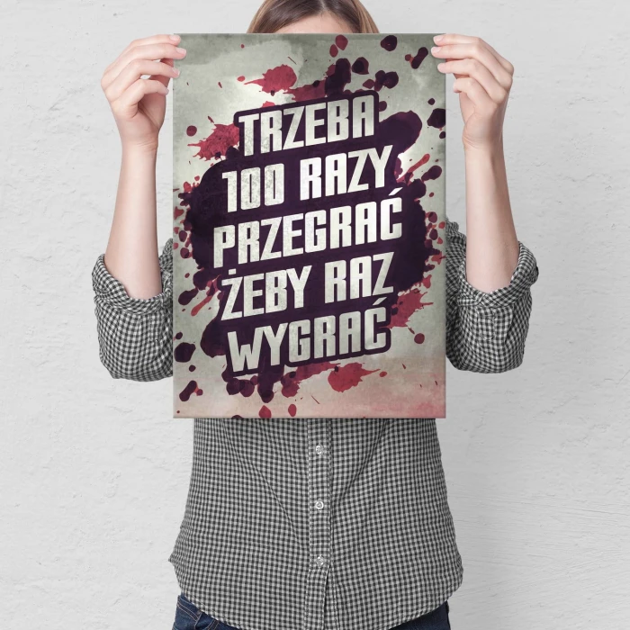 Plakat metalowy Trzeba 100 razy przegrać Prezent
