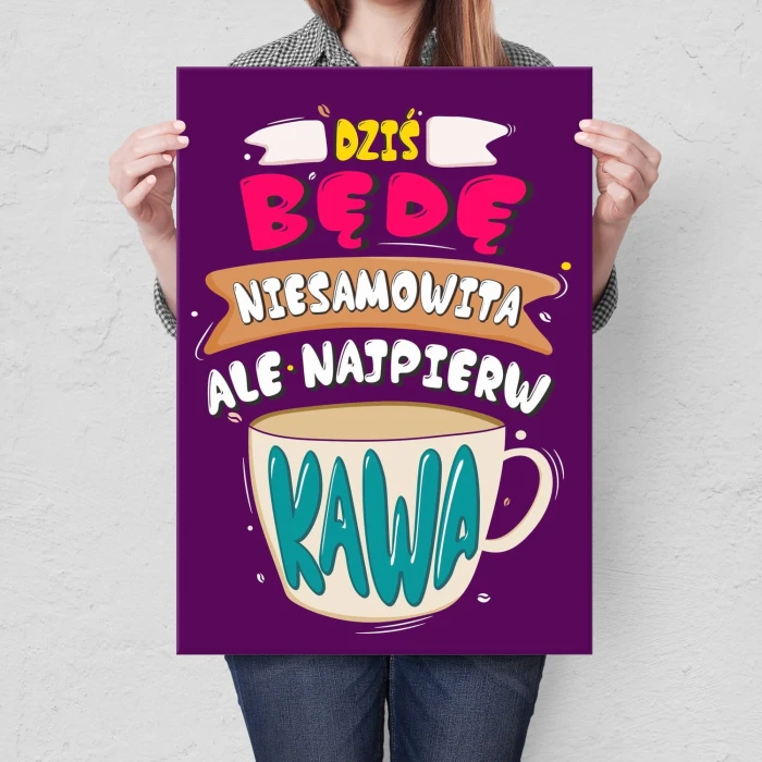 Plakat metalowy Dziś będę niesamowita Prezent