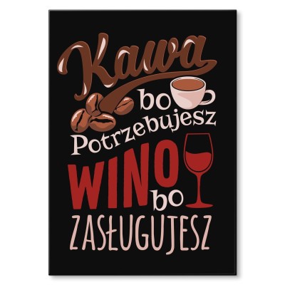 Plakat metalowy Kawa bo potrzebujesz Prezent