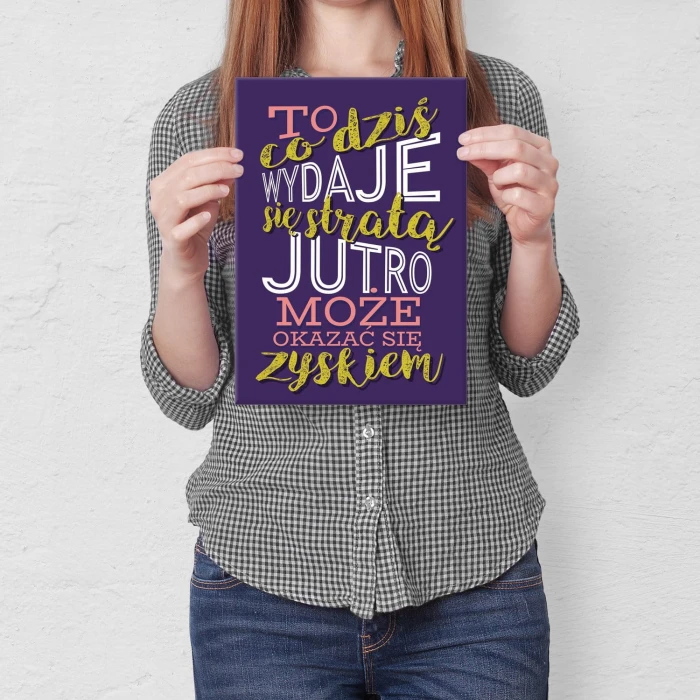 Plakat metalowy To co dziś wydaje się stratą Prezent