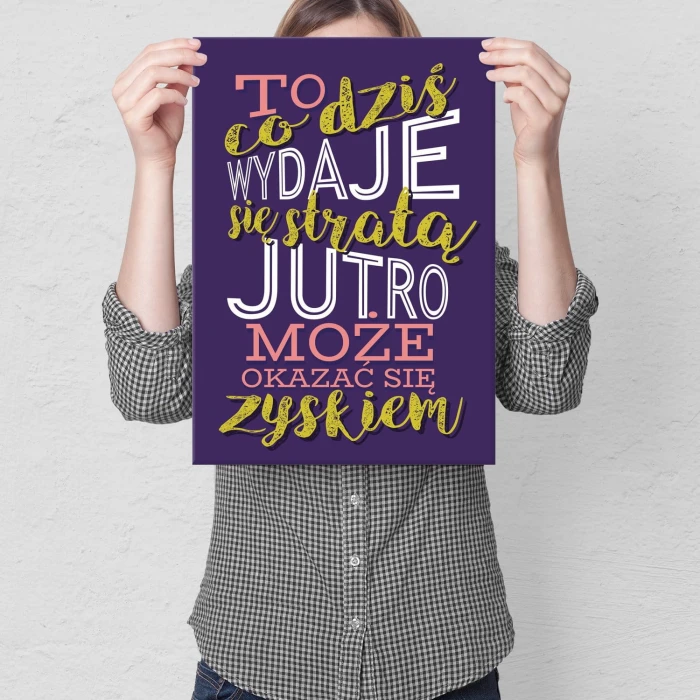 Plakat metalowy To co dziś wydaje się stratą Prezent