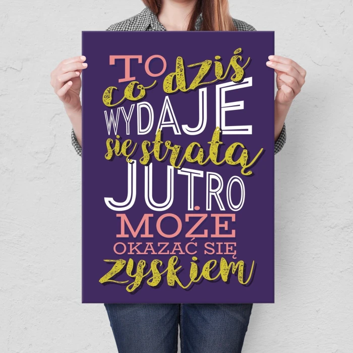 Plakat metalowy To co dziś wydaje się stratą Prezent