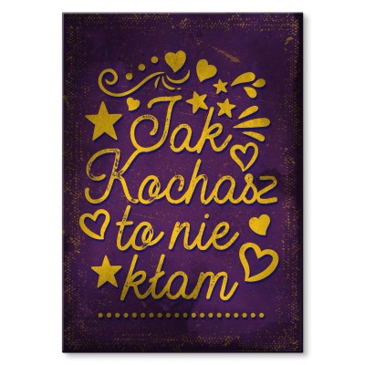 Plakat metalowy Jak kochasz to nie kłam Prezent