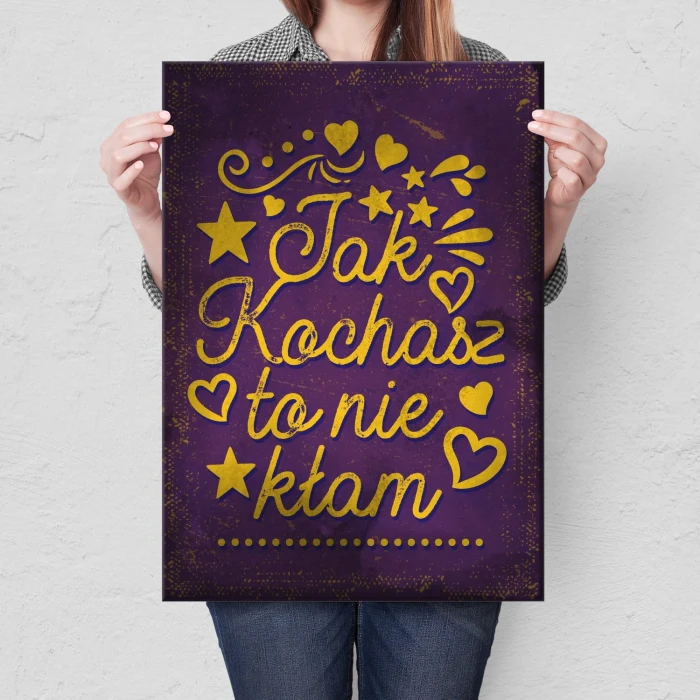 Plakat metalowy Jak kochasz to nie kłam Prezent
