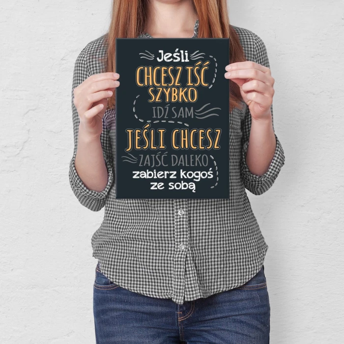Plakat metalowy Jeśli chcesz iść szybko Prezent